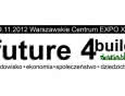 O zrównoważonym rozwoju w inwestycjach budowlanych podczas drugiej edycji Future 4 Build